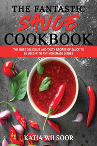 The Fantastic Sauces Cookbook