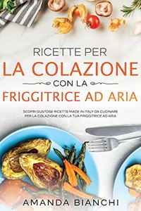 Ricette per la colazione con la friggitrice ad aria