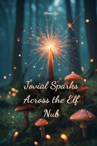 Jovial Sparks Across the Elf Nub