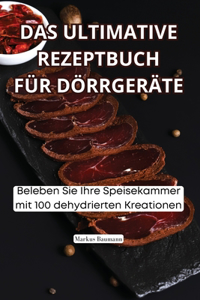 Ultimative Rezeptbuch Für Dörrgeräte