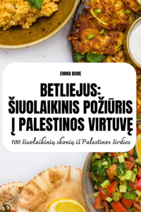 Betliejus Siuolaikinis PoziŪris Į Palestinos VirtuvĘ