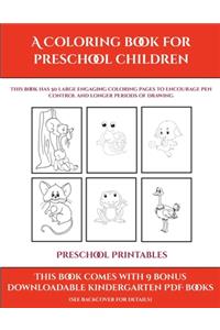 Preschool Printables (A Coloring book for Preschool Children)