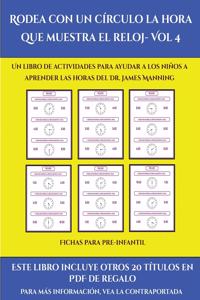 Fichas para pre-infantil (Rodea con un círculo la hora que muestra el reloj- Vol 4)