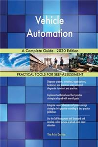 Vehicle Automation A Complete Guide - 2020 Edition