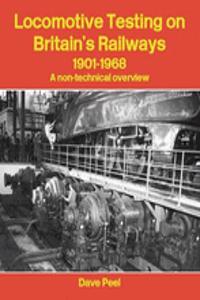 Locomotive Testing on Britain's Railways 1901-1968 - A non-technical overview