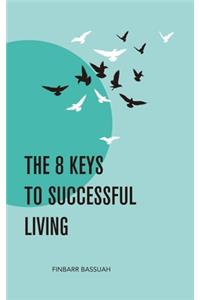 8 Keys to Successful Living