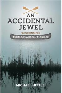 Accidental Jewel Wisconsin's Turtle-Flambeau Flowage
