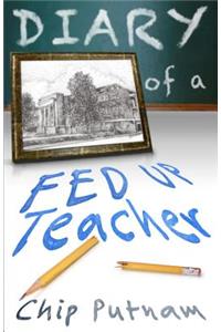 Diary of a Fed Up Teacher