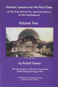 Esoteric Lessons for the First Class of the Free School for Spiritual Science at the Goetheanum