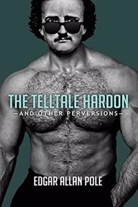 Telltale Hardon and Other Perversions