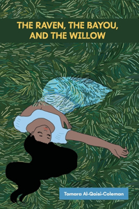 Raven, The Bayou, & The Willow