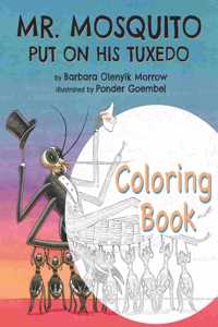 Mr. Mosquito Put on His Tuxedo: Coloring Book