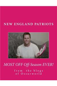 New England Patriots Most Off Off-Season Ever!