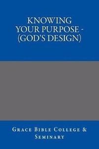 Knowing Your Purpose (Gods Design)