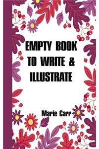 Empty Book to Write and Illustrate