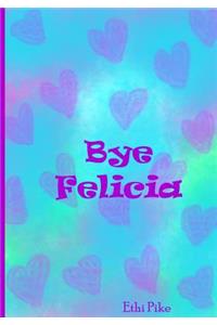 Bye Felicia