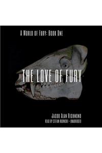 The Love of Fury Lib/E