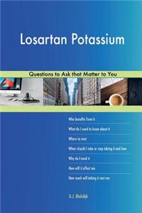 Losartan Potassium 626 Questions to Ask that Matter to You