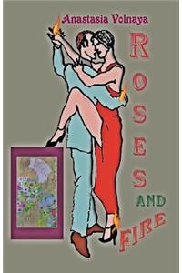 Roses and Fire
