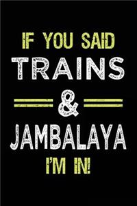 If You Said Trains & Jambalaya I'm In: Train Lovers Notebook