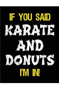If You Said Karate And Donuts I'm In
