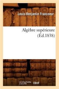 Algèbre Supérieure (Éd.1838)