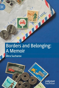 Borders and Belonging: A Memoir