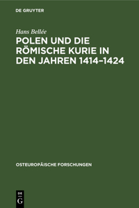 Polen Und Die Römische Kurie in Den Jahren 1414-1424