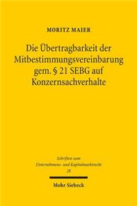 Die Übertragbarkeit der Mitbestimmungsvereinbarung gem. § 21 SEBG auf Konzernsachverhalte
