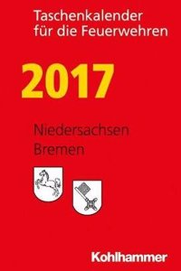 Taschenkalender Fur Die Feuerwehren 2017 / Niedersachsen, Bremen