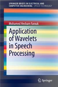 Application of Wavelets in Speech Processing