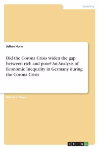 Did the Corona Crisis widen the gap between rich and poor? An Analysis of Economic Inequality in Germany during the Corona Crisis