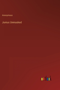 Junius Unmasked