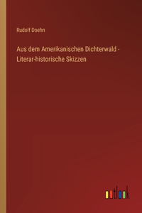 Aus dem Amerikanischen Dichterwald - Literar-historische Skizzen