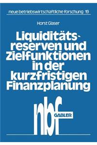 Liquiditätsreserven und Zielfunktionen in der kurzfristigen Finanzplanung