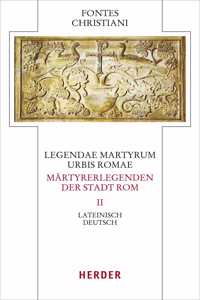 Legendae Martyrum Urbis Romae - Martyrerlegenden Der Stadt ROM (II)