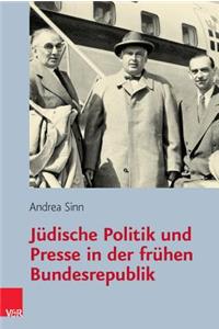 Judische Politik Und Presse in Der Fruhen Bundesrepublik