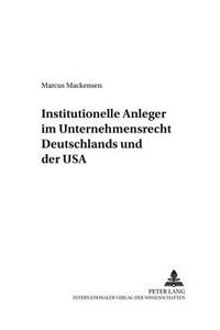 Institutionelle Anleger im Unternehmensrecht Deutschlands und der USA