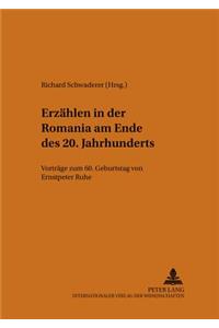 Erzaehlen in Der Romania Am Ende Des 20. Jahrhunderts
