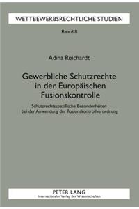 Gewerbliche Schutzrechte in Der Europaeischen Fusionskontrolle