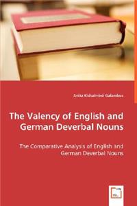 Valency of English and German Deverbal Nouns - The Comparative Analysis of English and German Deverbal Nouns