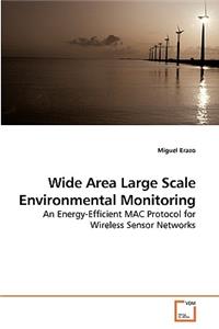 Wide Area Large Scale Environmental Monitoring