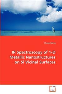 IR Spectroscopy of 1-D Metallic Nanostructures on Si Vicinal Surfaces