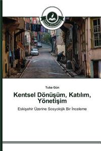 Kentsel Dönüşüm, Katılım, Yönetişim