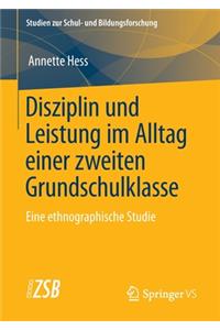 Disziplin und Leistung im Alltag einer zweiten Grundschulklasse