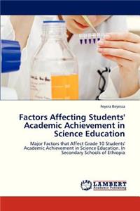 Factors Affecting Students' Academic Achievement in Science Education