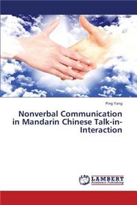 Nonverbal Communication in Mandarin Chinese Talk-In-Interaction