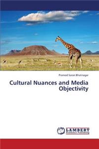 Cultural Nuances and Media Objectivity