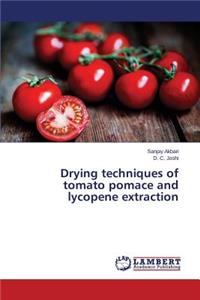 Drying techniques of tomato pomace and lycopene extraction