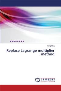 Replace Lagrange multiplier method